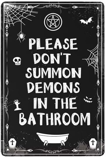 Please Do Not Summon Demons In The Bathroom - Gothic & Witchy Bathroom Decor - Funny Dark Humor Goth - 12x8 Inches Tin Sign