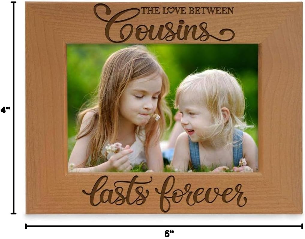 KATE POSH The Love Between Cousins Lasts Forever Engraved Natural Wood Picture Frame. (4x6-Horizontal)