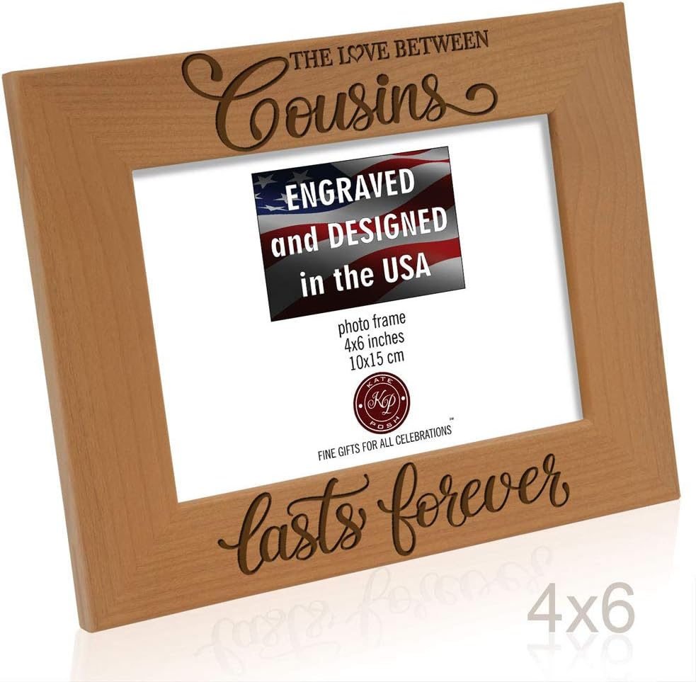KATE POSH The Love Between Cousins Lasts Forever Engraved Natural Wood Picture Frame. (4x6-Horizontal)