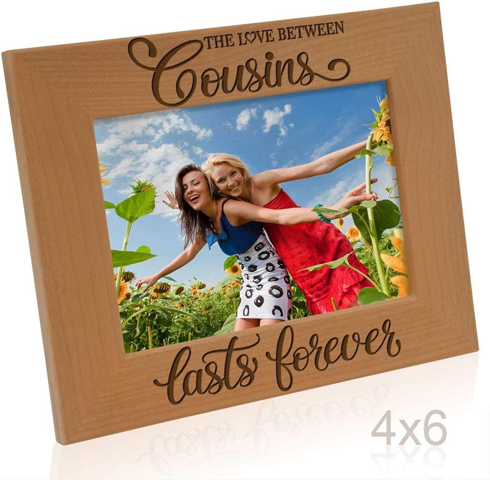 KATE POSH The Love Between Cousins Lasts Forever Engraved Natural Wood Picture Frame. (4x6-Horizontal)