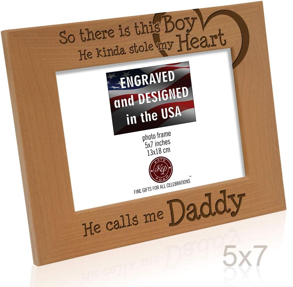 KATE POSH - So There is This boy He Kinda Stole My Heart. He Calls me Daddy. Engraved Natural Wood Picture Frame, Birthday, Best Dad Ever, New Dad Gifts (5x7-Horizontal)