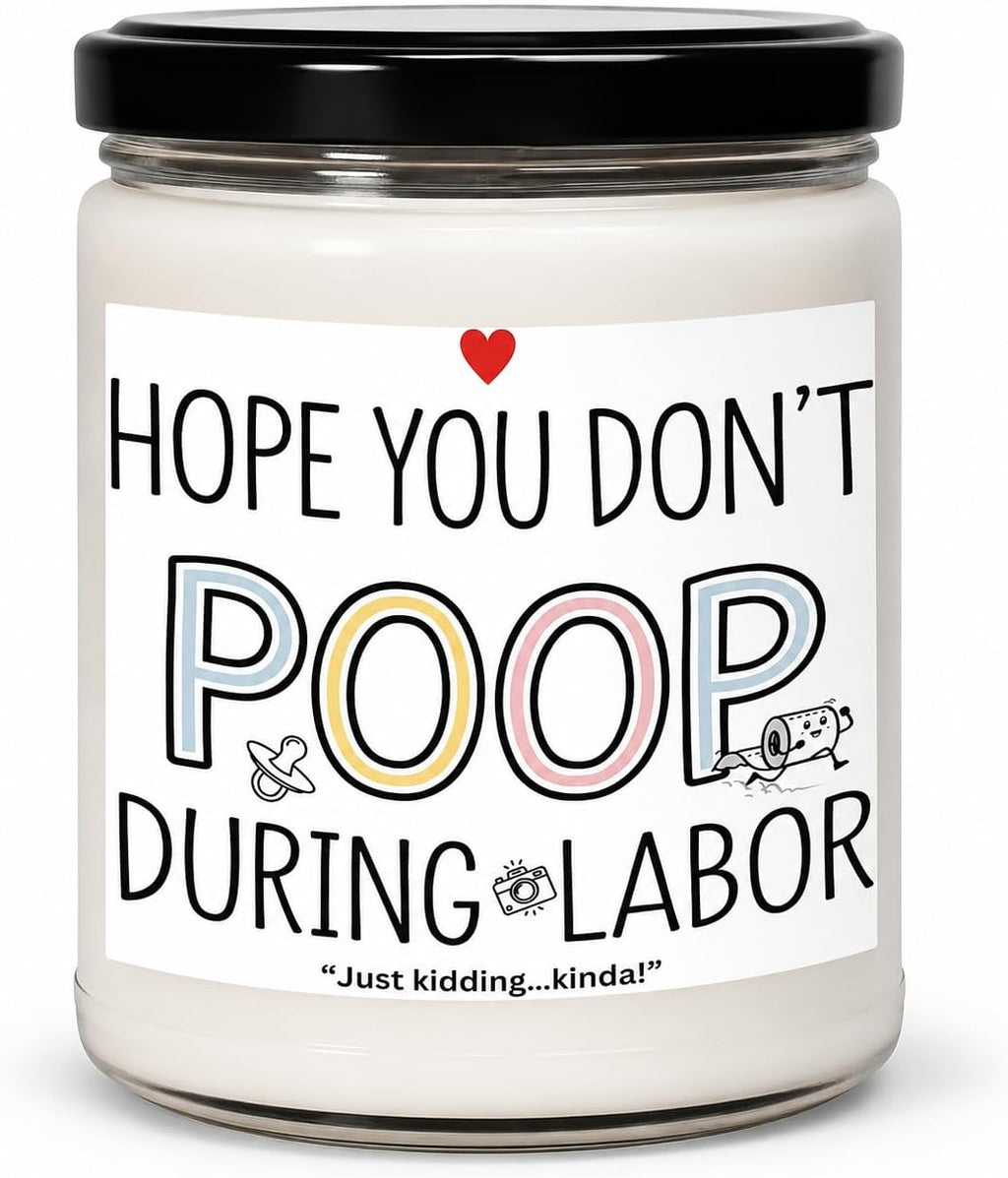 Hope You Don't Poop During Labor Soy Candle - Funny Pregnancy Gifts