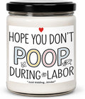 Hope You Don't Poop During Labor Soy Candle - Funny Pregnancy Gifts