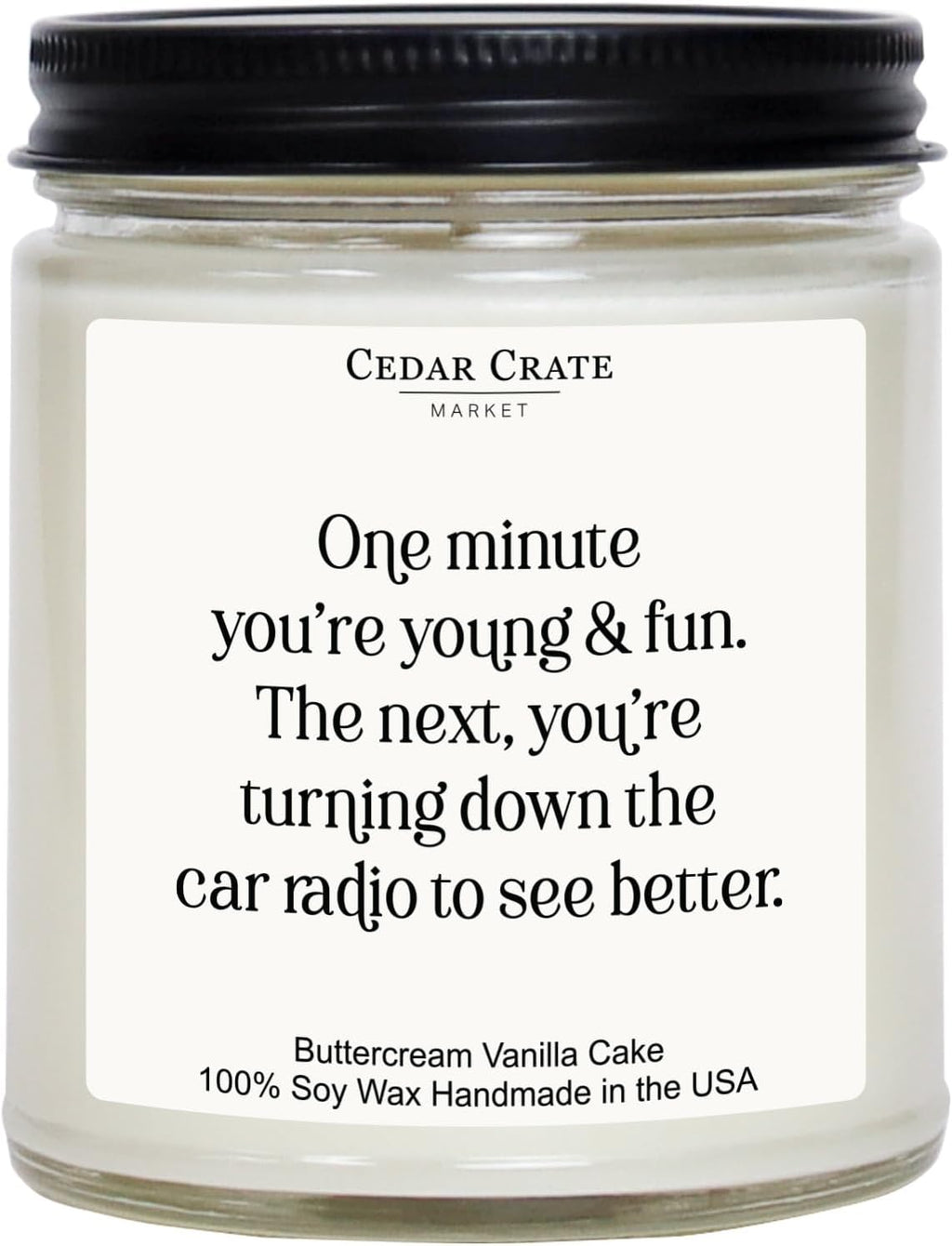 Cedar Crate Market Funny Buttercream Scented Birthday Candle | Hilarious Adult Milestone Gift - 40th, 50th,60th 70th + | One Minute You’re Young and Fun | Soy Wax 9oz | Gag Gift for Women, Men