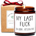 Funny Gift for Men Women, My Last Fuck Oh Look It's on Fire Candle