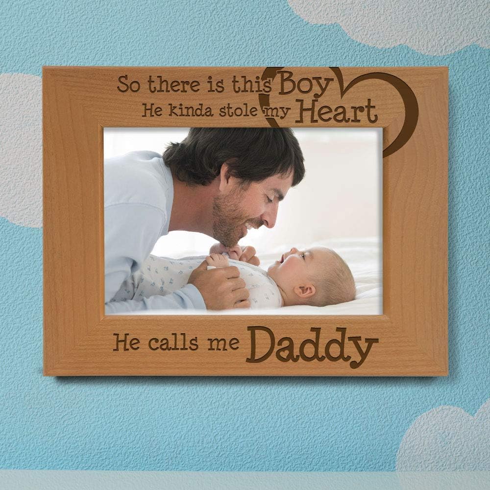 KATE POSH - So There is This boy He Kinda Stole My Heart. He Calls me Daddy. Engraved Natural Wood Picture Frame, Birthday, Best Dad Ever, New Dad Gifts (4x6-Horizontal)