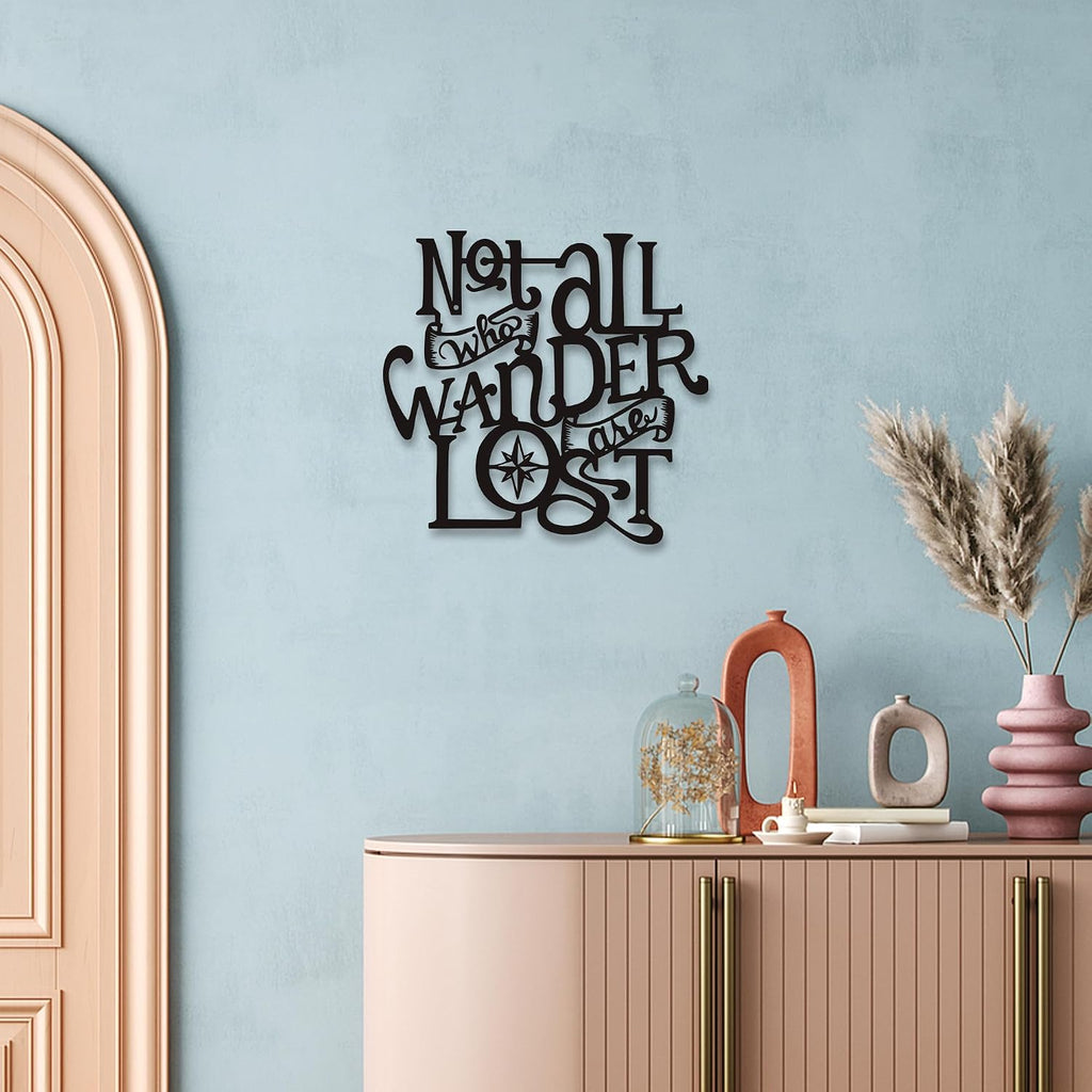 Xedatric"Not All Who Wander Are Lost Metal Wall Art