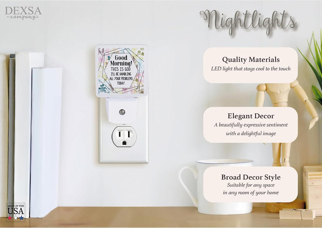 Dexsa Auto ON/Off Plug in LED Night Light - Automatic, Safe, Illuminates | Adds the Perfect Touch to Any Room | Nightlight - Good Morning! This is God. I Will be handling All Your Problems Today.