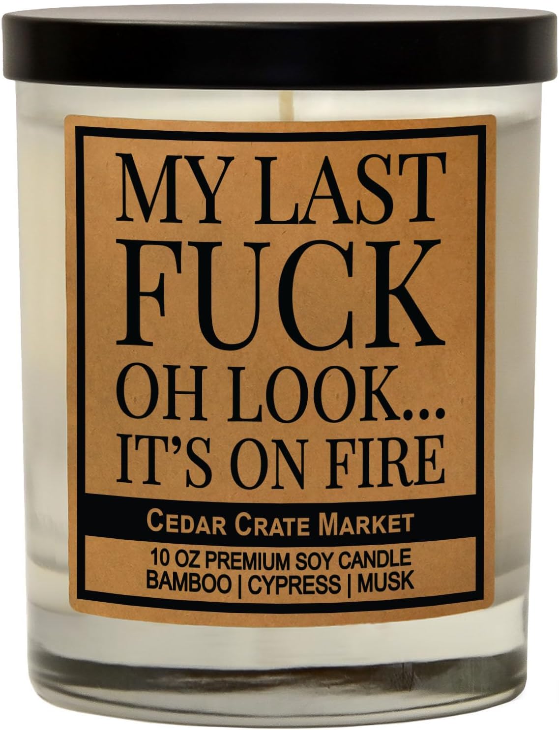 Cedar Crate Market - My Last Fuck Candle, Funny Sarcastic Adult Humor Gift, Bamboo Cypress Scented Premium Soy Candle for Stress Relief, Friends, Coworkers, Boss, Women, Men, Handmade in USA