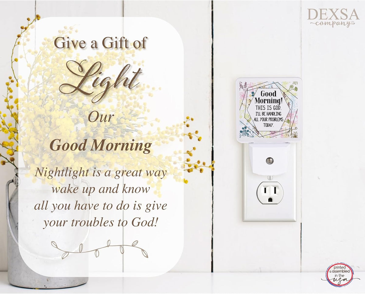 Dexsa Auto ON/Off Plug in LED Night Light - Automatic, Safe, Illuminates | Adds the Perfect Touch to Any Room | Nightlight - Good Morning! This is God. I Will be handling All Your Problems Today.