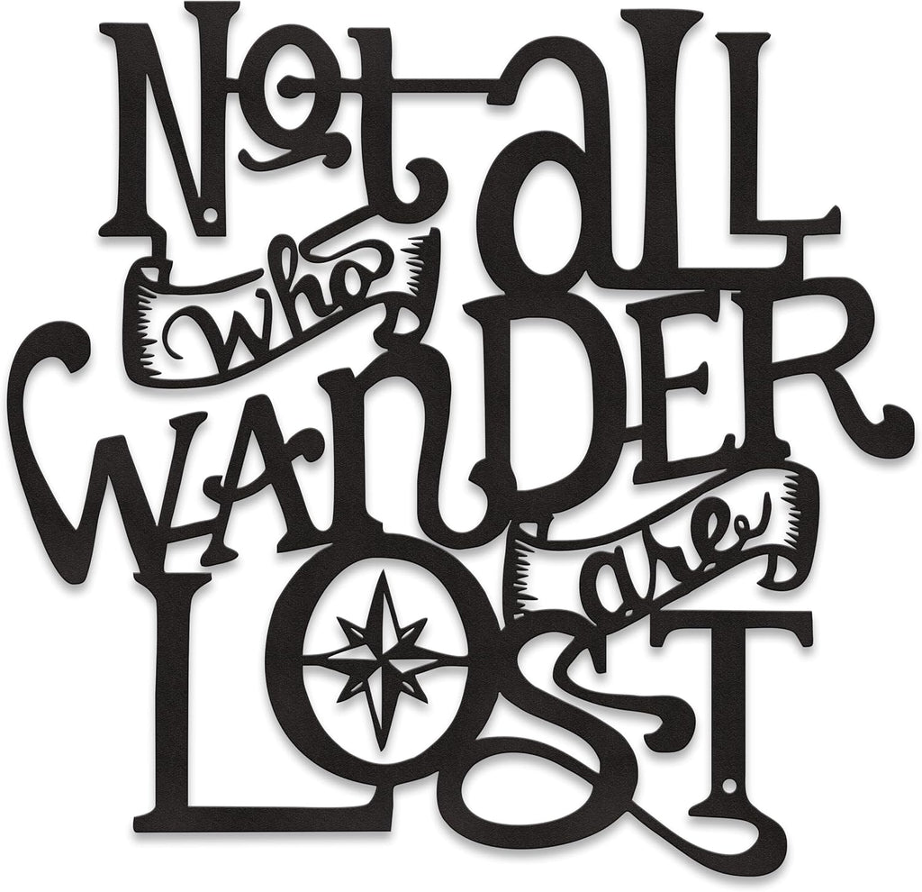 Xedatric"Not All Who Wander Are Lost Metal Wall Art