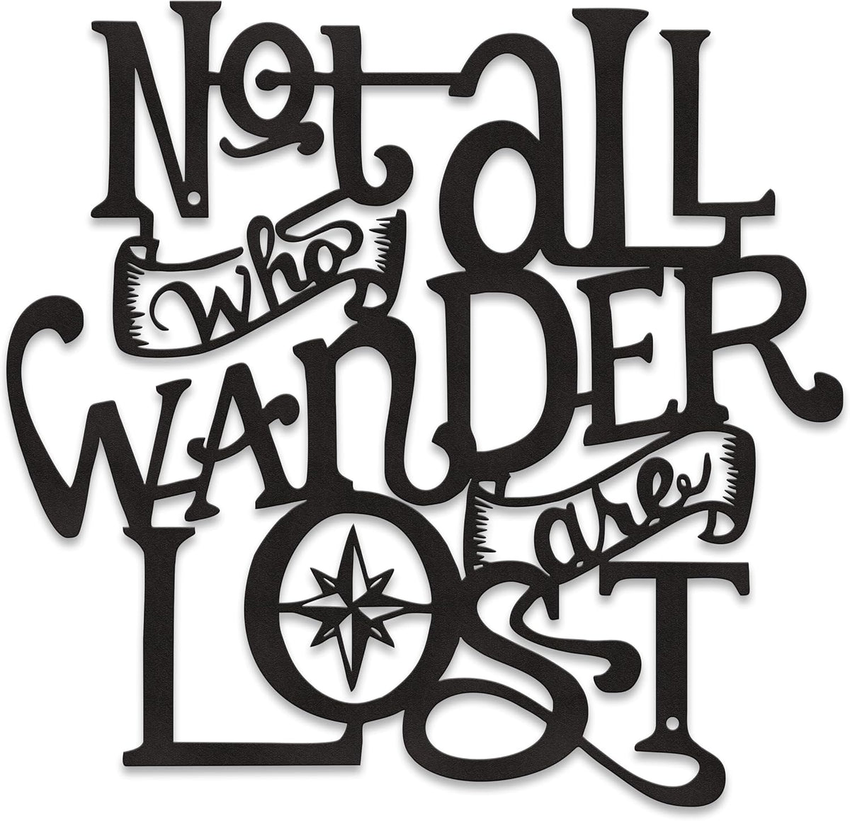 Xedatric"Not All Who Wander Are Lost Metal Wall Art