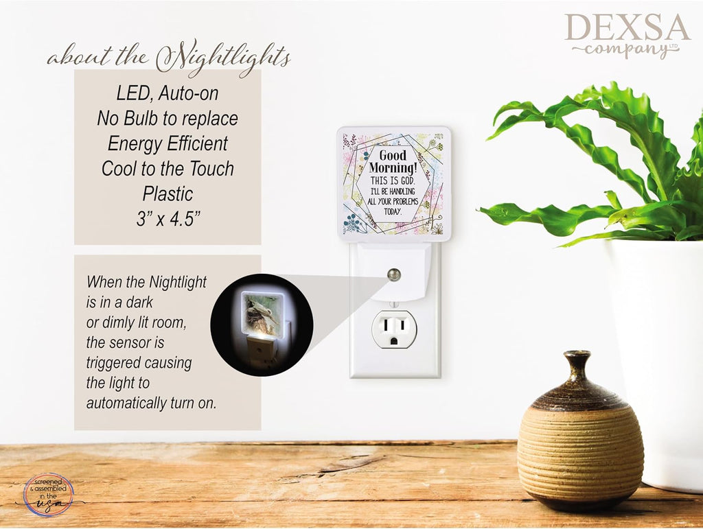 Dexsa Auto ON/Off Plug in LED Night Light - Automatic, Safe, Illuminates | Adds the Perfect Touch to Any Room | Nightlight - Good Morning! This is God. I Will be handling All Your Problems Today.